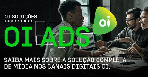 Oi Soluções apresenta: Oi Ads, o seu serviço de vendas de mídia digital com inteligência de dados