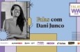 Dani Junco: “Como continuar gerando renda depois de ser mãe?”