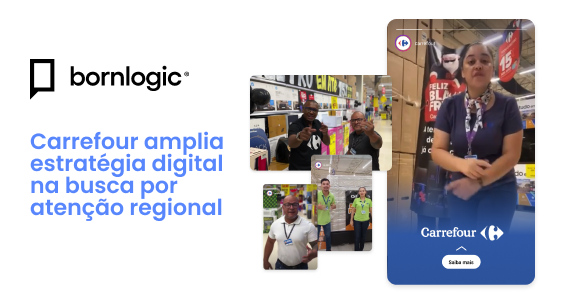 Carrefour amplia estratégia digital na busca por atenção regional